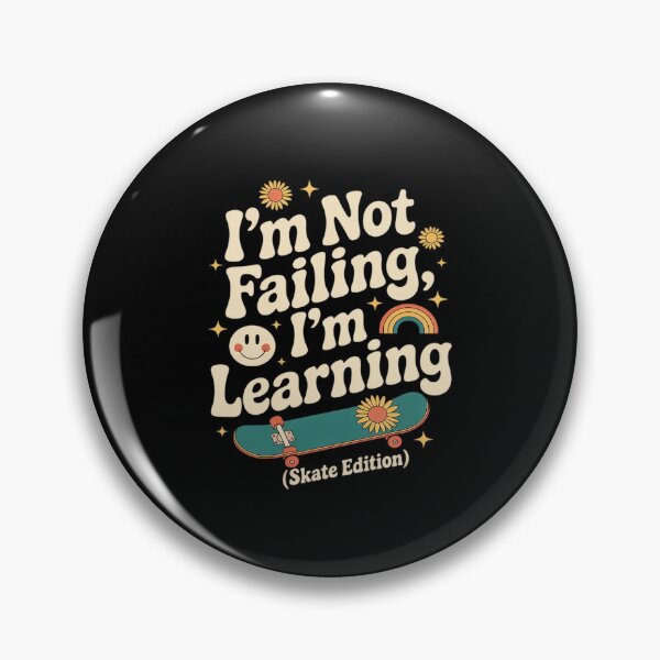 Item preview, Skate Edition I’m Not Failing I’m Learning designed and sold by PeteHomenick.