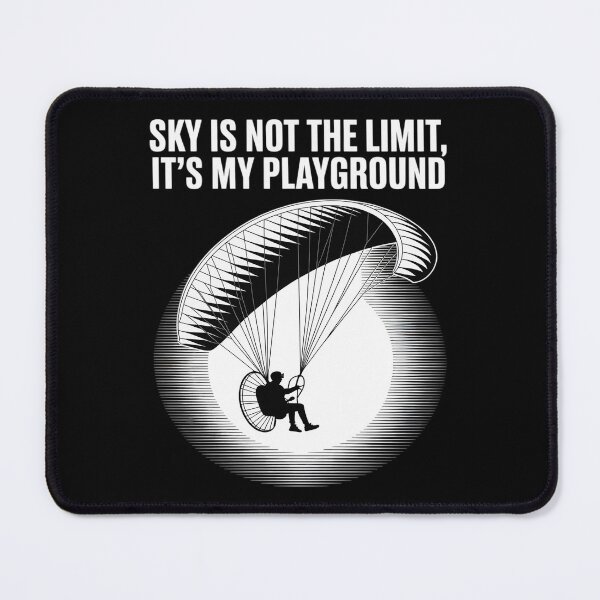 Item preview, Sky Is Not The Limit It's My Playground Adventure Paramotor designed and sold by PeteHomenick.