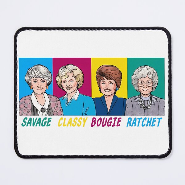Item preview, Savage Classy Bougie Golden Girls Funny Sarcasm designed and sold by Bou-Jolyn.