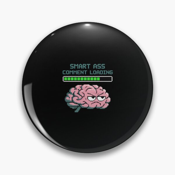 Item preview, Smart Ass Comment Loading Sarcastic Attitude Joke designed and sold by LeeEvans222.