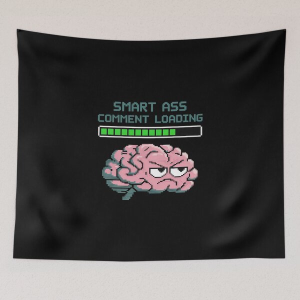 Item preview, Smart Ass Comment Loading Sarcastic Attitude Joke designed and sold by LeeEvans222.