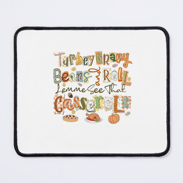 Item preview, Turkey Gravy Beans and Roll Lemme See That Casserole designed and sold by Davidkoci.