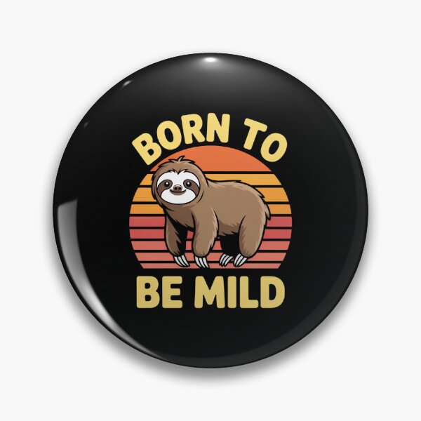 Item preview, Funny Sloth Born to Be Mild designed and sold by CookWorldLaughs.