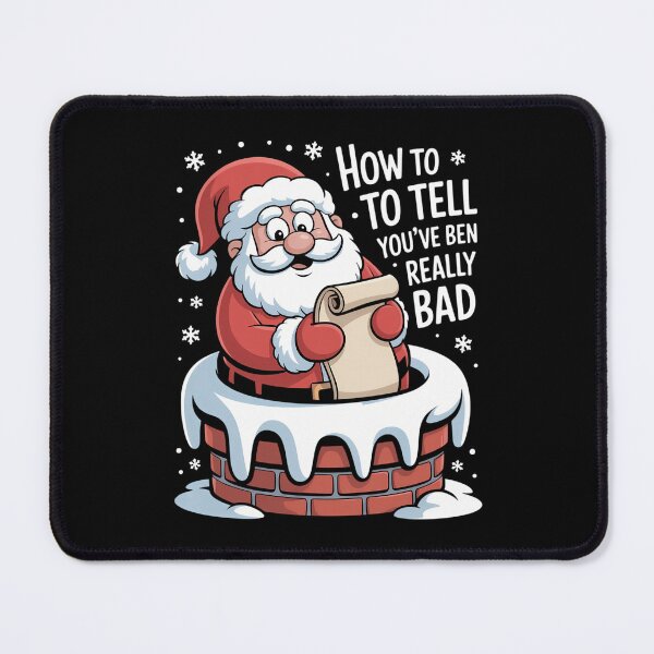 Item preview, How to Tell When Youve Been Bad Christmas Naughty Bad Santa designed and sold by DoorwayThreads.