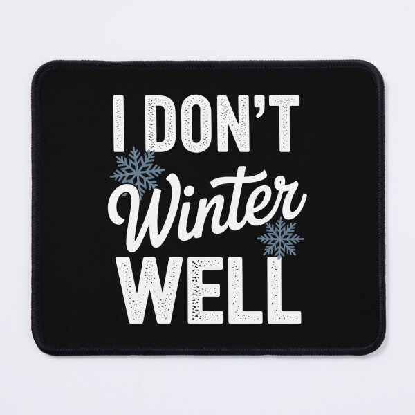 Item preview, I Don_t Winter Well Shirt for Women Who Like Warm Weather designed and sold by DoorwayThreads.
