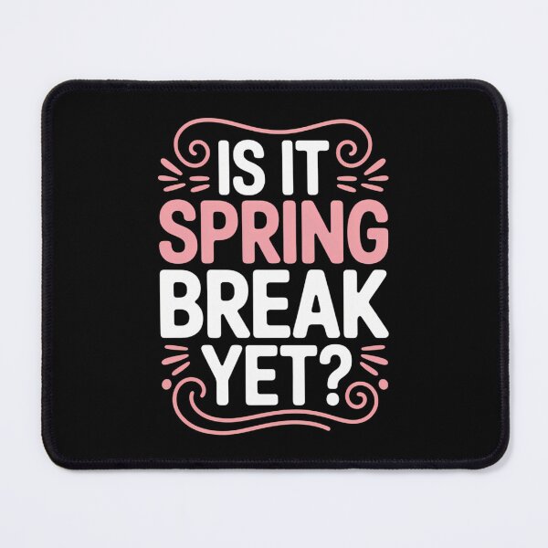 Item preview, Is It Spring Break Yet Funny Teacher Student Vacation designed and sold by DoorwayThreads.