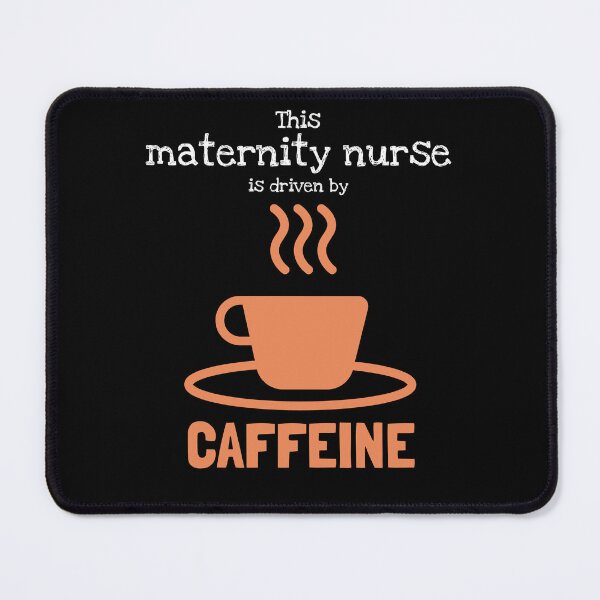 Item preview, Maternity Nurse: driven by caffeine designed and sold by AlfredsTees.