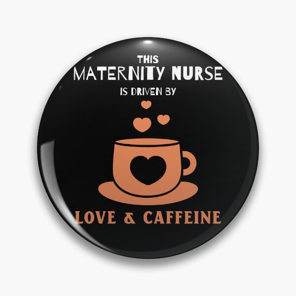 Item preview, Maternity Nurse: driven by love & caffeine designed and sold by AlfredsTees.