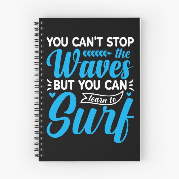 Item preview, You Can't Stop Waves But You Can Learn to Surf designed and sold by MursalinDesigns.