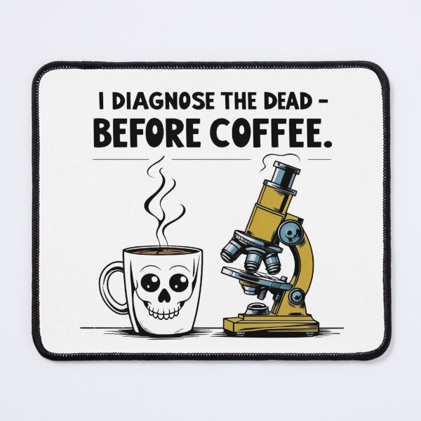 Item preview, I Diagnose the Dead Before Coffee – Funny Pathologist designed and sold by jelonkaa.
