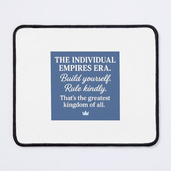 Item preview, The Individual Empires Era — Build Yourself, Rule Kindly designed and sold by Serendipity Woksape.