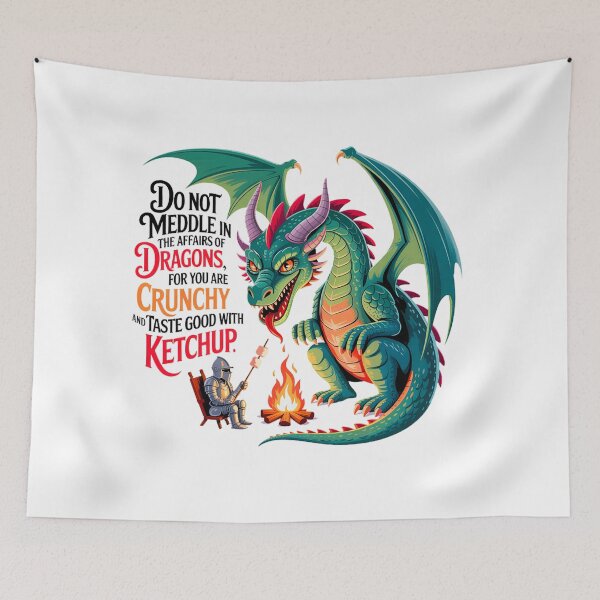 Item preview, Not Meddle In The Affairs Of Dragons For You Are Crunchy And Good With Ketchup designed and sold by Marcite.