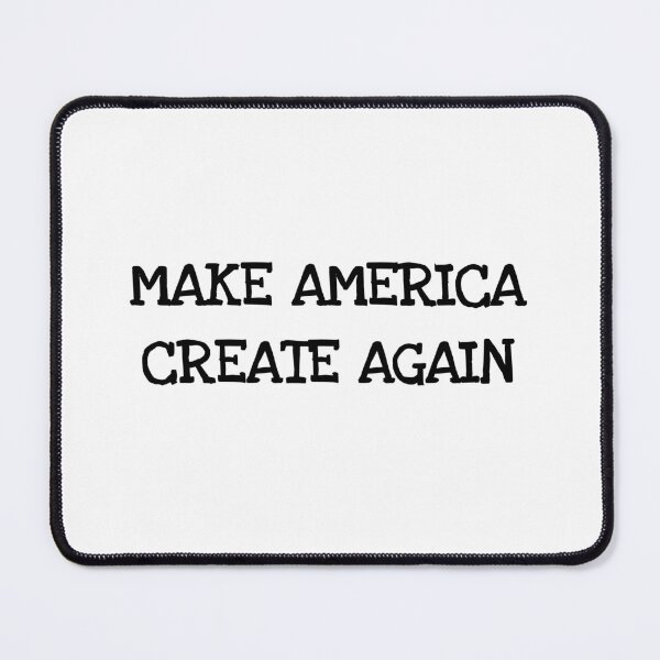 Item preview, Make America Create Again designed and sold by MargLandmeter.