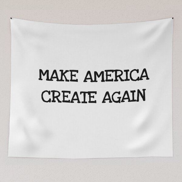 Item preview, Make America Create Again designed and sold by MargLandmeter.