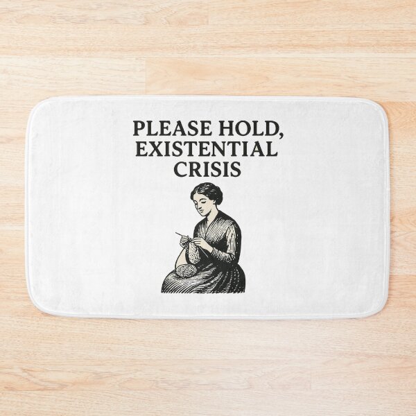 Item preview, Please Hold, Existential Crisis designed and sold by bisha.