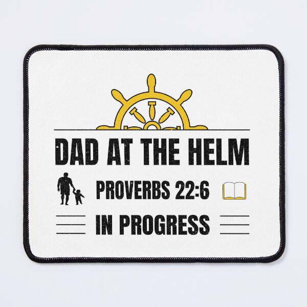 Item preview, Dad at the helm | Proverbs 22:6 in progress | designed and sold by Geezo101.