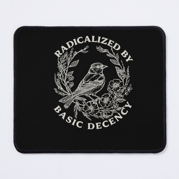 Item preview, Radicalized by Basic Decency - Floral Social Justice Protest - Funny Bird Anti Trump M3833 designed and sold by TyHLoeung.