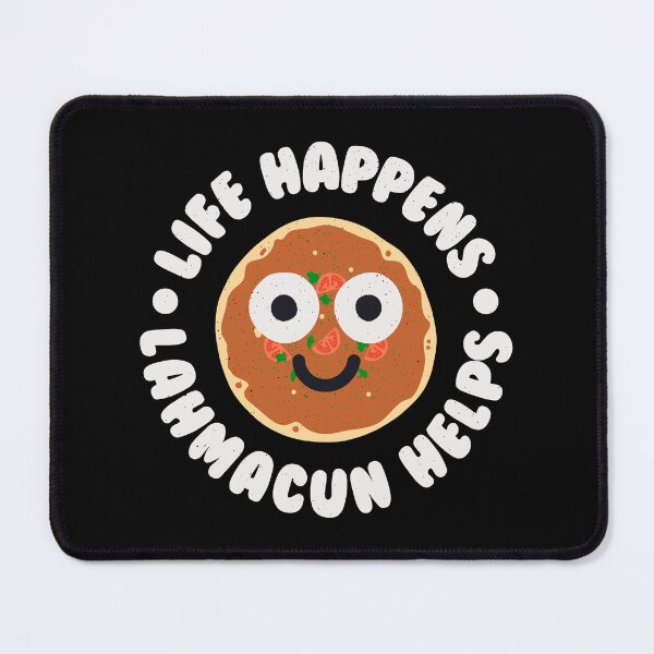 Item preview, Life Happens Lahmacun Helps - Middle Eastern Bread Lahmacun designed and sold by TomThornton.