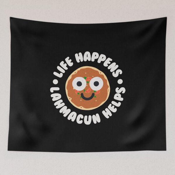 Item preview, Life Happens Lahmacun Helps - Middle Eastern Bread Lahmacun designed and sold by TomThornton.