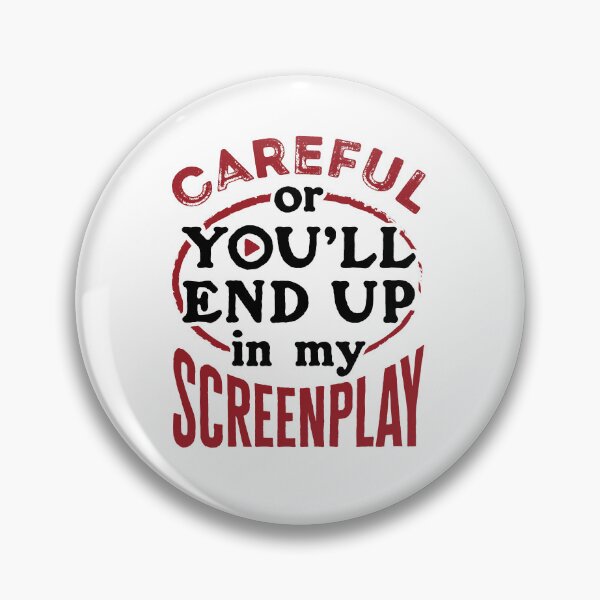 Item preview, Careful or You'll End Up in My Screenplay Screenwriter designed and sold by jaygo.