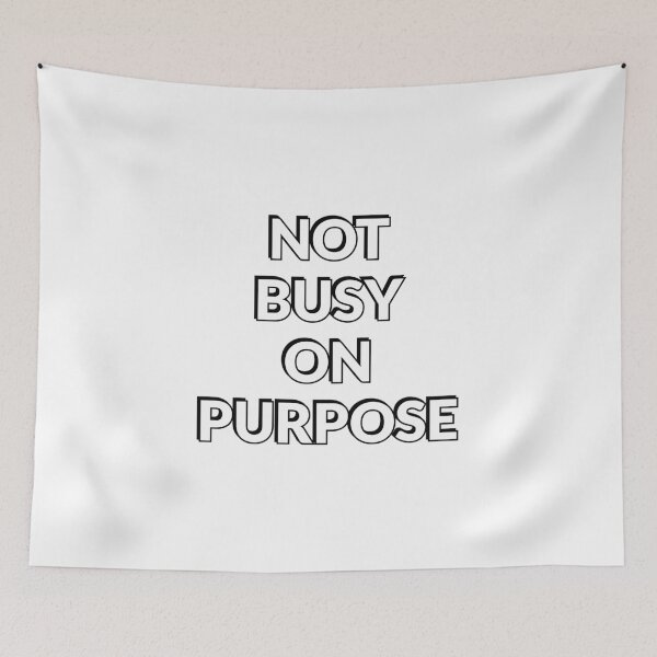 Item preview, Not busy on purpose designed and sold by Inspirationmotivation.