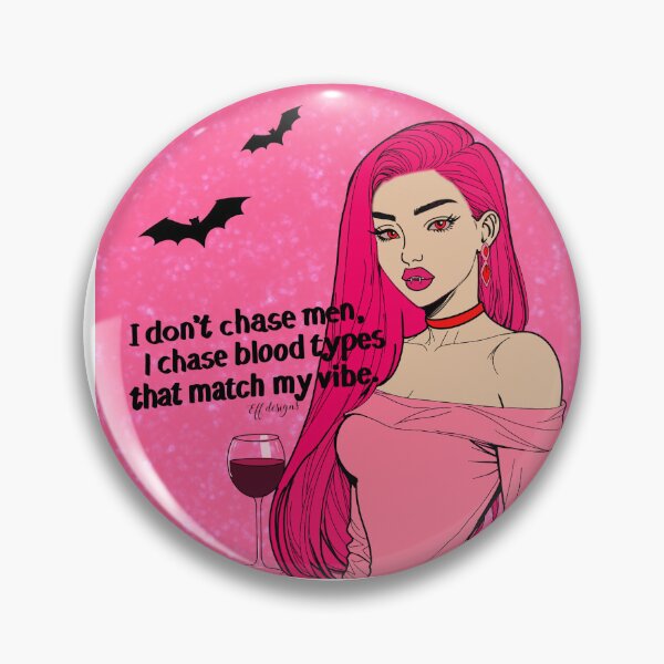 Item preview, I Don’t Chase Men, I Chase Blood Types That Match My Vibe – Vampire Quote Design designed and sold by effdesigns.