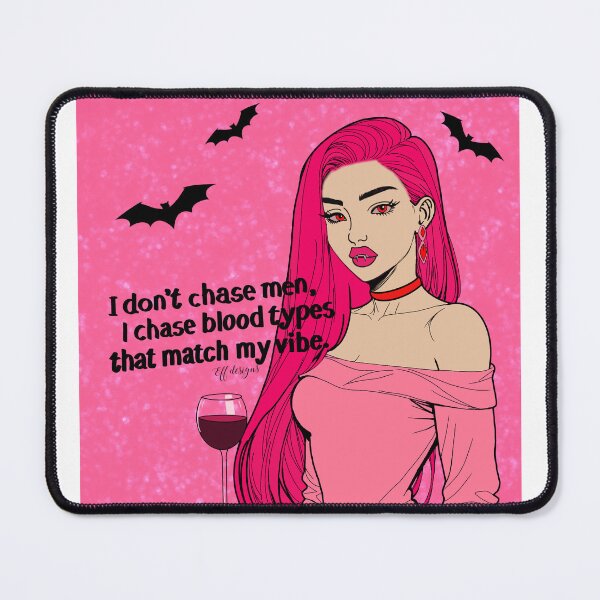 Item preview, I Don’t Chase Men, I Chase Blood Types That Match My Vibe – Vampire Quote Design designed and sold by effdesigns.