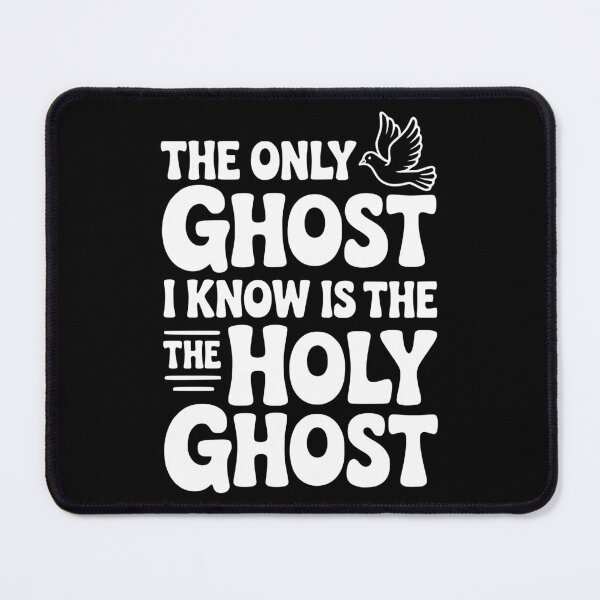 Item preview, The Only Ghost I Know is the Holy Ghost designed and sold by Frank Ring.