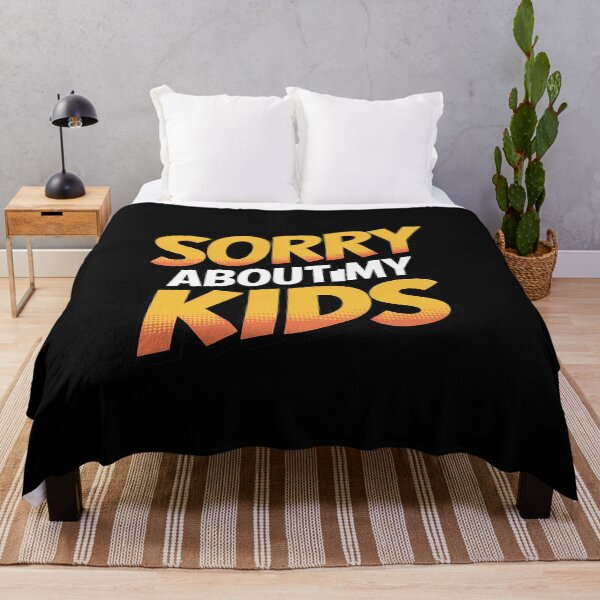 Item preview, Sorry About My Kids Funny Sarcastic for Parents designed and sold by JonBarnes22.