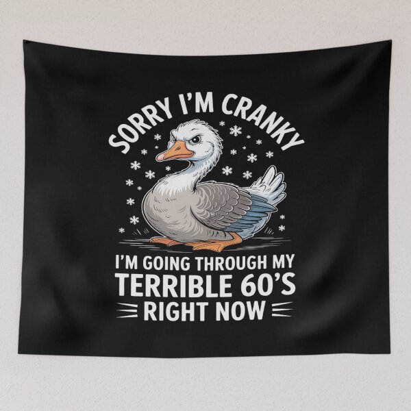 Item preview, Sorry I'm Cranky I'm Going Through My Terrible 60's Goose designed and sold by JulienAureo.