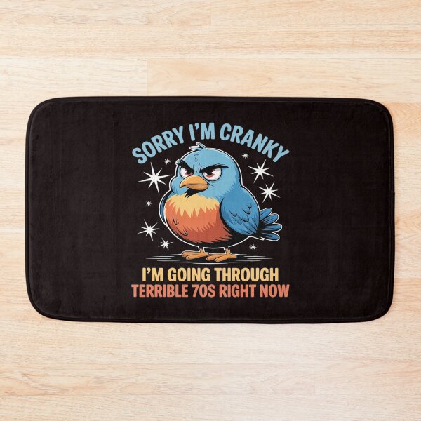 Item preview, Sorry I'm Cranky I'm Going Through My Terrible 70's Now designed and sold by JulienAureo.