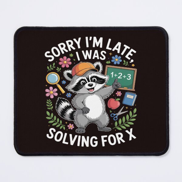 Item preview, Sorry I'm Late I Was Solving For Math Teacher Back To School designed and sold by JulienAureo.