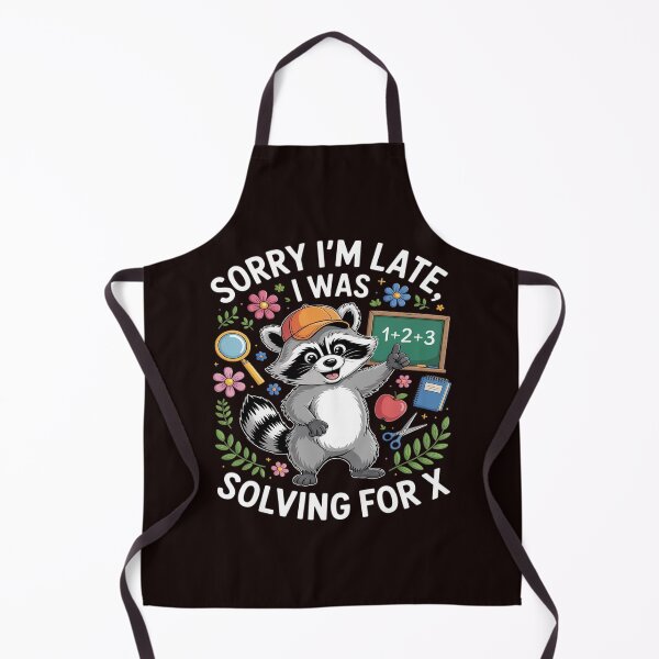 Item preview, Sorry I'm Late I Was Solving For Math Teacher Back To School designed and sold by JulienAureo.