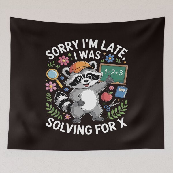 Item preview, Sorry I'm Late I Was Solving For Math Teacher Back To School designed and sold by JulienAureo.