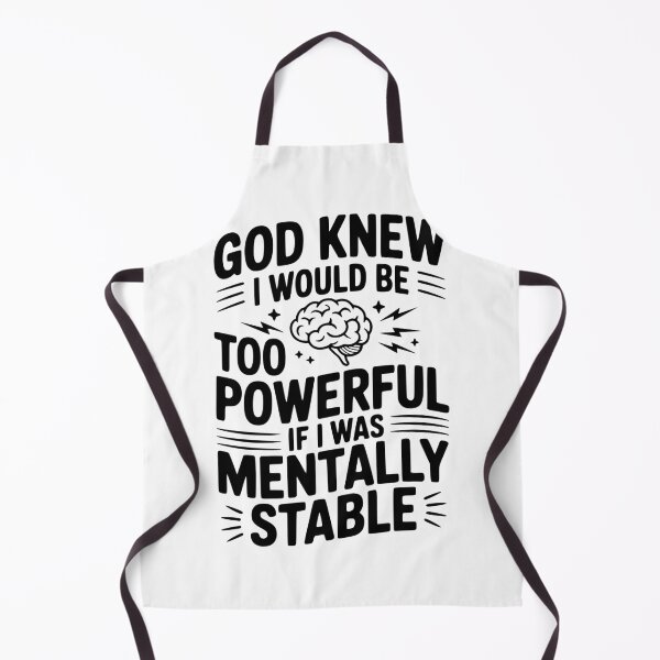 Item preview, God Knew I Would Be Too Powerful If I Was Mentally Stable designed and sold by Frank Ring.