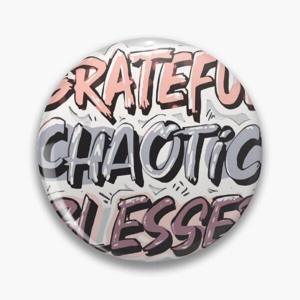 Item preview, Grateful Chaotic Blessed - Funny Quote designed and sold by ConfuseLab Alt.