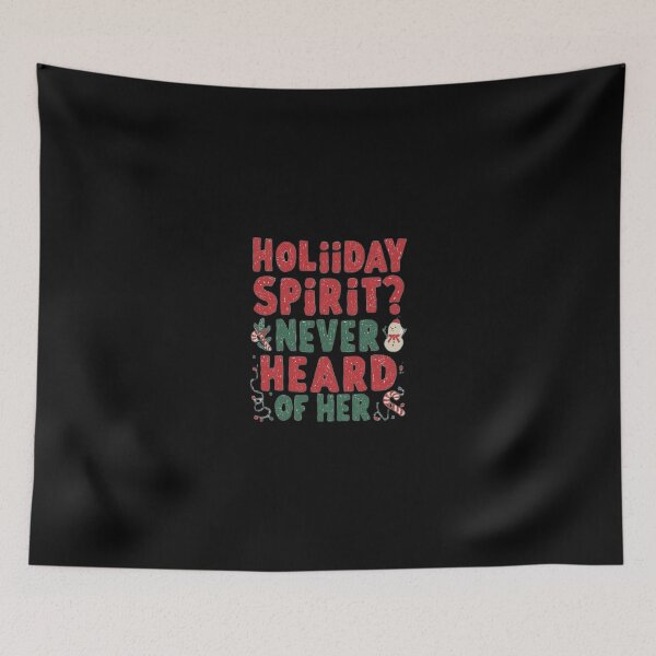 Item preview, Holiday Spirit Never Heard Of Her designed and sold by ConfuseLab Alt.