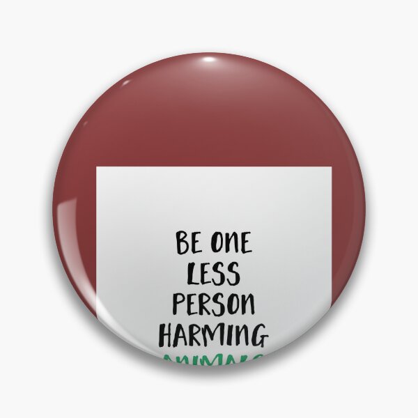 Item preview, Be-One-Less-Person-Harming-Animals-Vegan-Quote designed and sold by JimShana88.