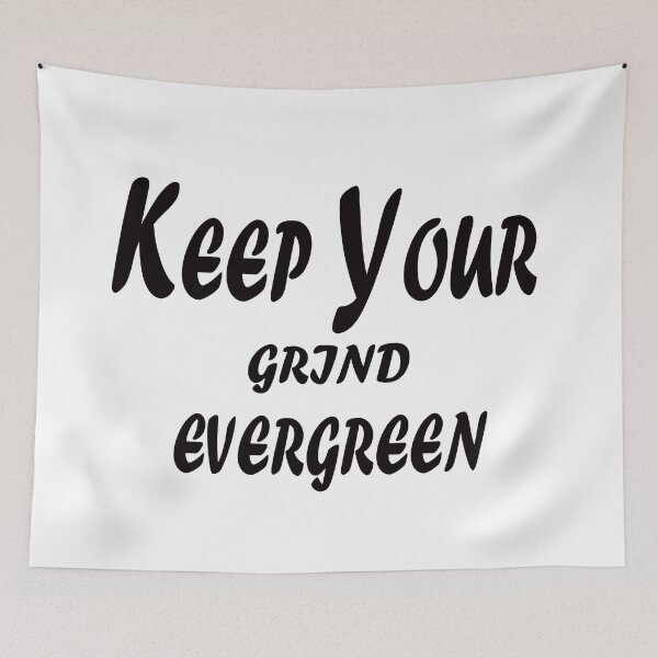 Item preview, Keep Your Grind Evergreen – Timeless Consistency Motivational Quote Design designed and sold by ArtNestVerse.
