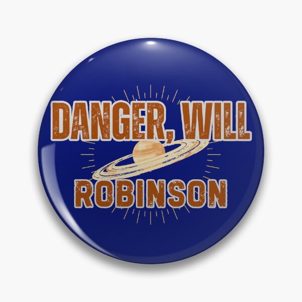 Item preview, Danger, Will Robinson - Lost in Space designed and sold by phiawdesign9.