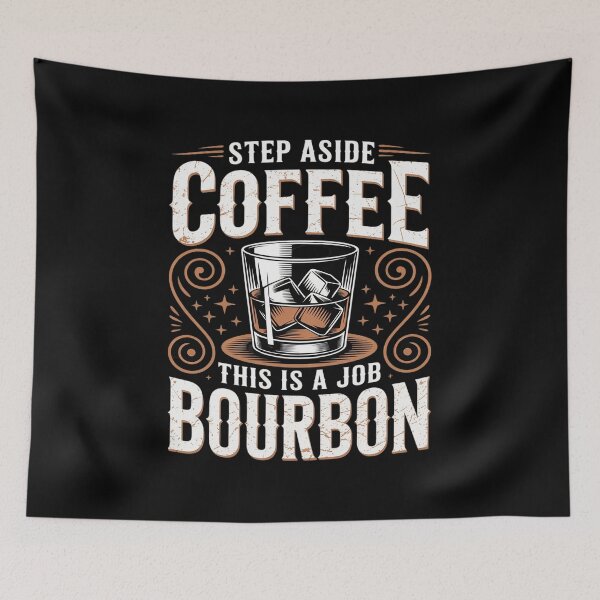 Item preview, Step aside coffee this is job for Bourbon Whisky Lover designed and sold by BiellaSar.