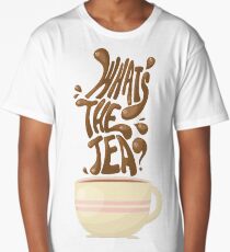 What's the Tea? Long T-Shirt