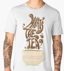 What's the Tea? Men's Premium T-Shirt