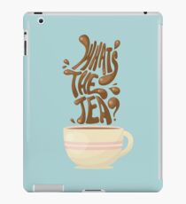 What's the Tea? iPad Case/Skin