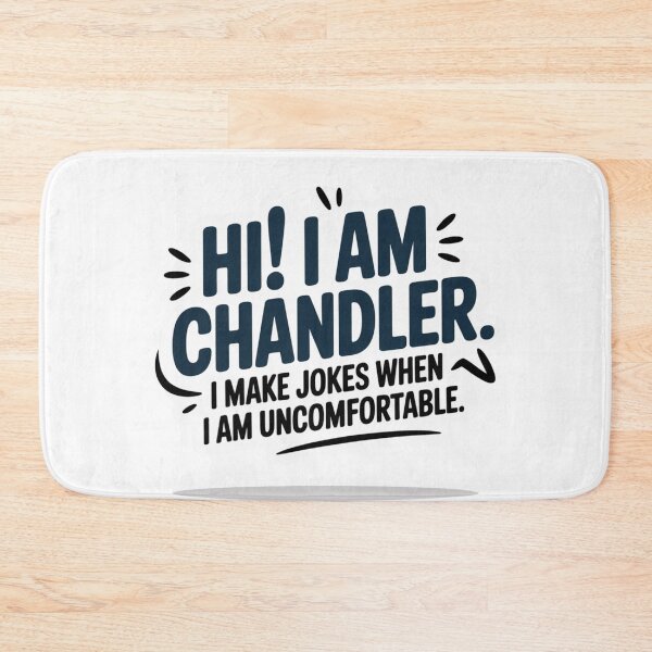 Item preview, Hi! I am Chandler. I make jokes when I am uncomfortable designed and sold by Ink And Inspire.