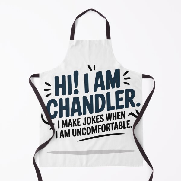 Item preview, Hi! I am Chandler. I make jokes when I am uncomfortable designed and sold by Ink And Inspire.