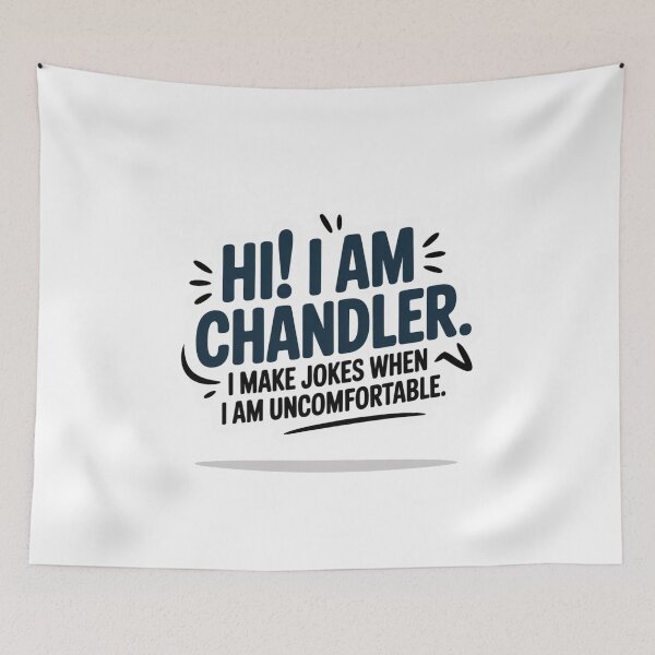 Item preview, Hi! I am Chandler. I make jokes when I am uncomfortable designed and sold by Ink And Inspire.