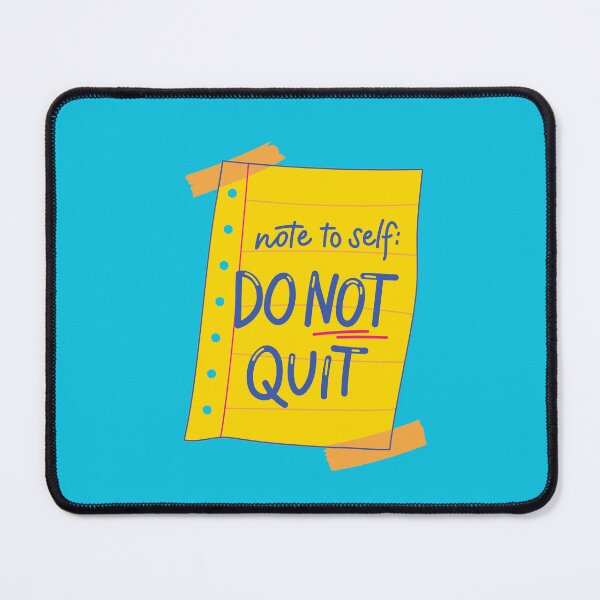 Item preview, Note to Self: DO NOT QUIT! designed and sold by Tom-Riley.
