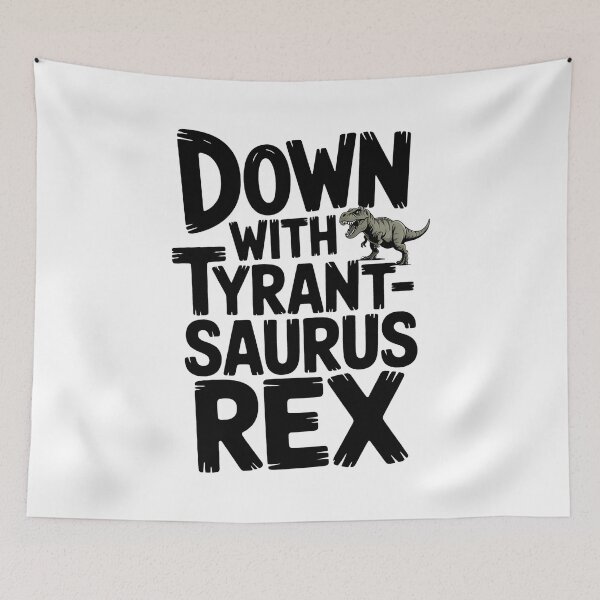 Item preview, Down with Tyrant-Saurus Rex - NO KINGs designed and sold by BakeryDozen.