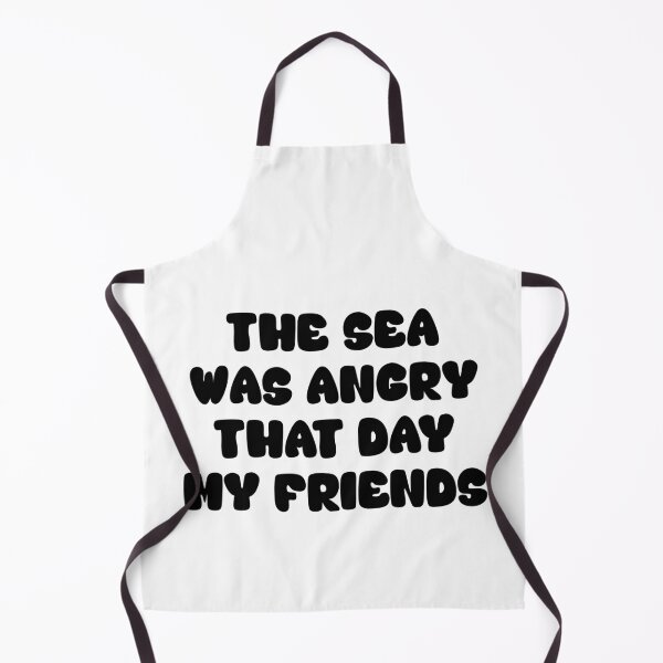 Item preview, The Sea Was Angry That Day My Friends Funny Saying Tv Show Seinfeld designed and sold by HumansStuck12.